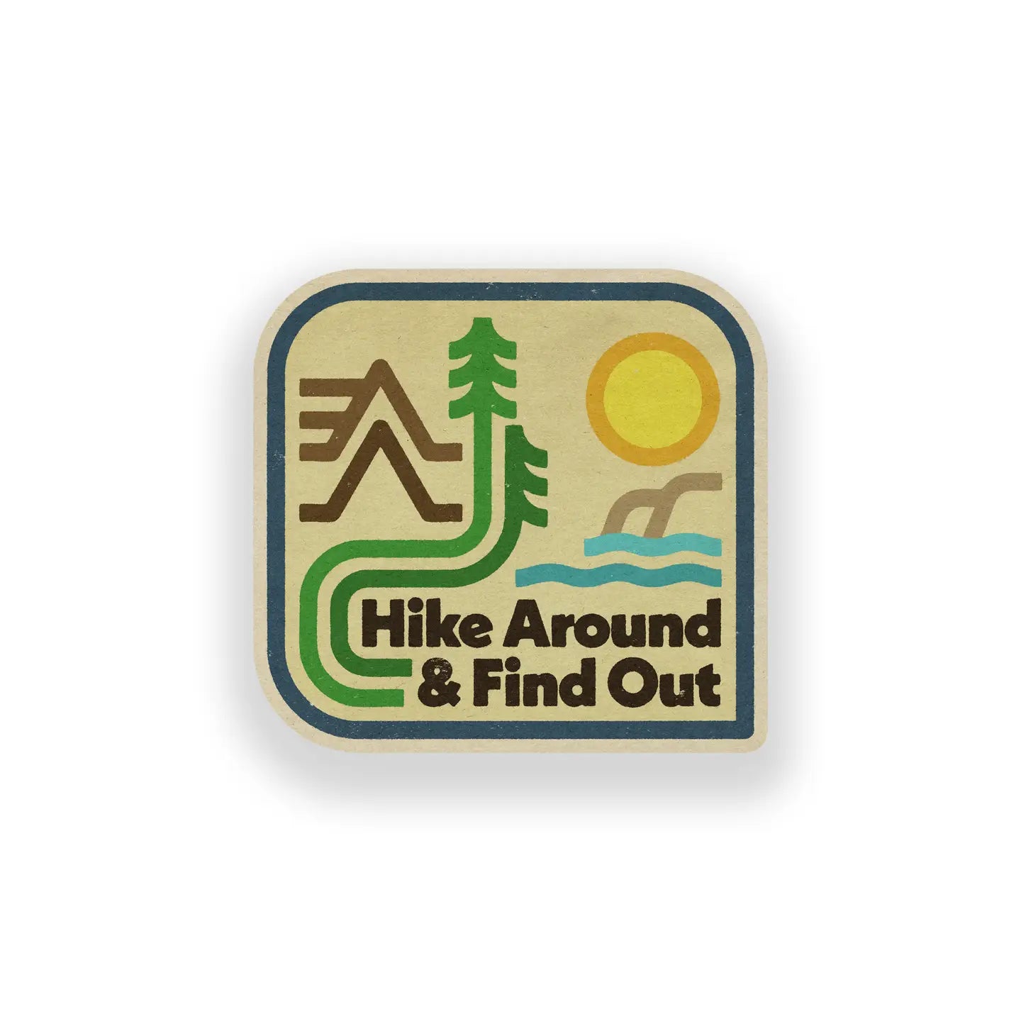 HIKE AROUND & FIND OUT sticker