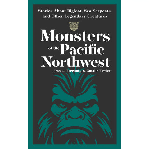 MONSTERS OF THE PNW book