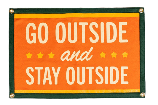 GO OUTSIDE AND STAY OUTSIDE pennant