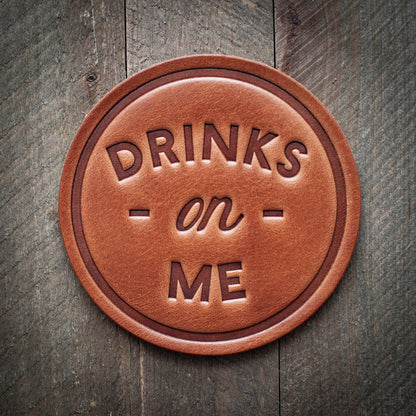 DRINKS ON ME coaster