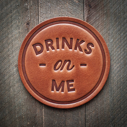 DRINKS ON ME coaster