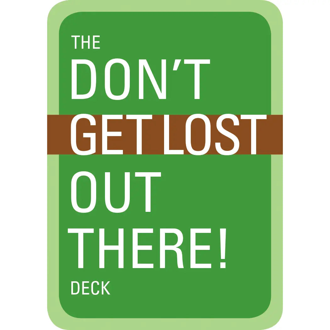 DON'T GET LOST OUT THERE card deck