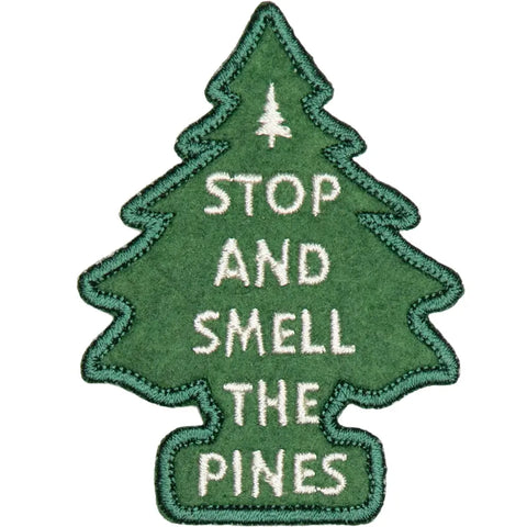 STOP AND SMELL THE PINES patch