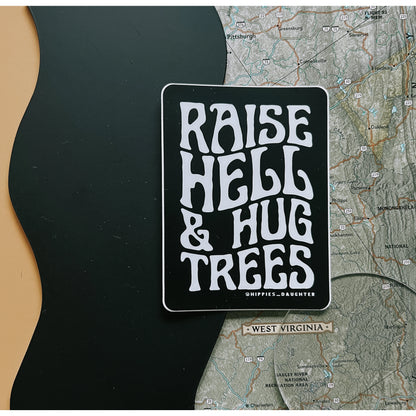 RAISE HELL & HUG TREES sticker