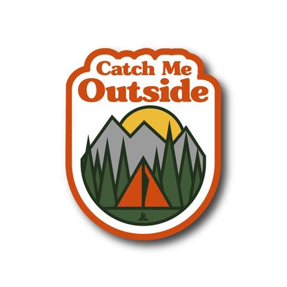 CATCH ME OUTSIDE sticker