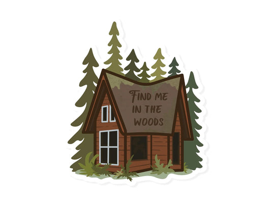 FIND ME IN THE WOODS sticker